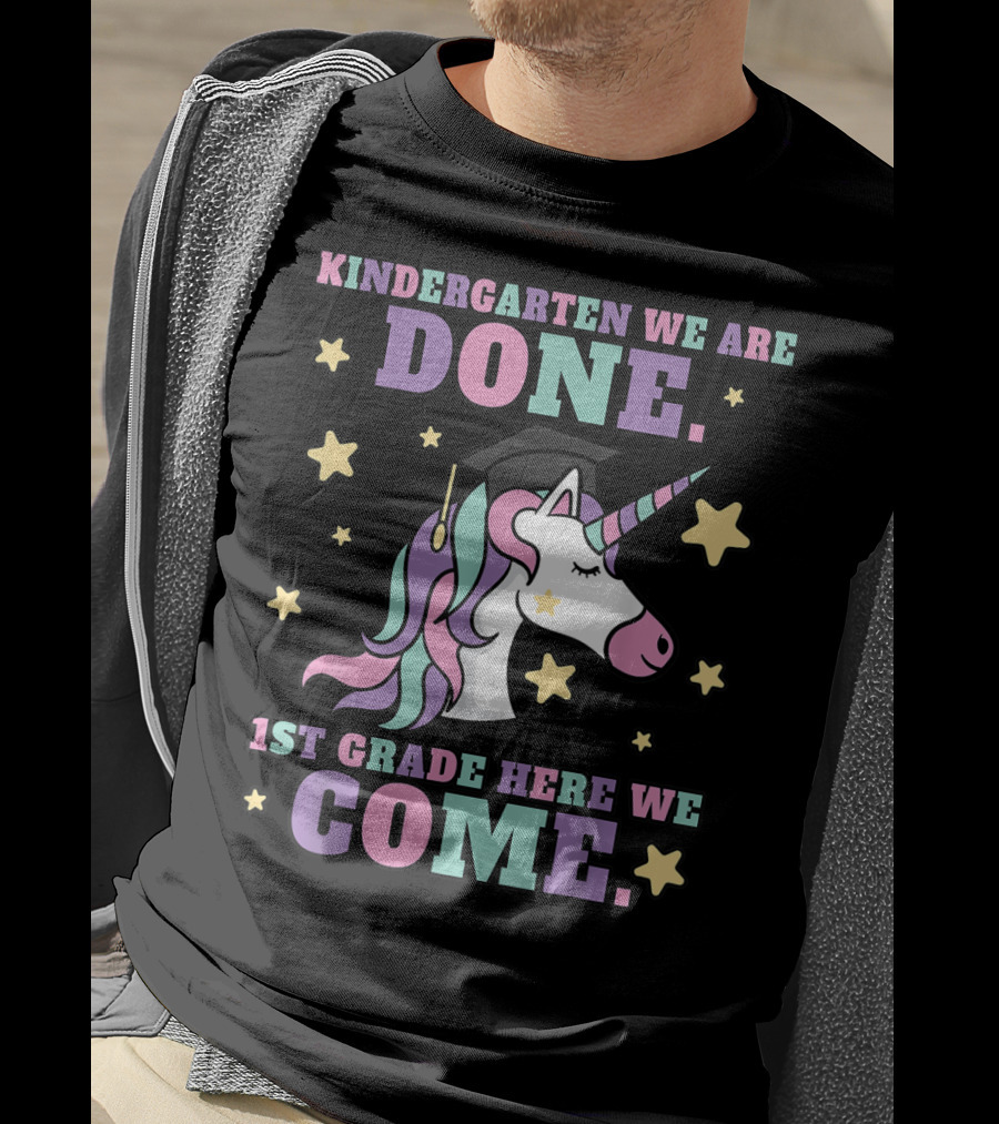 Kindergarten We Are Done 1st Grade Here We Come Magical Unicorn Graduation T-Shirt