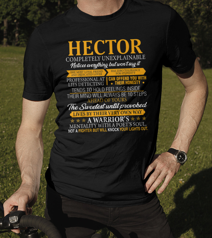 HECTOR Completely Unexplainable Notices Everything Professional Lies Detecting Warrior's Mentality Poet's Soul T-Shirt