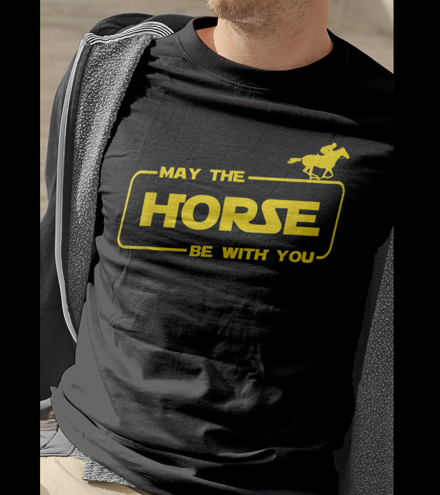 May The Horse Be With You Horse Lover Riding Adventure T-Shirt