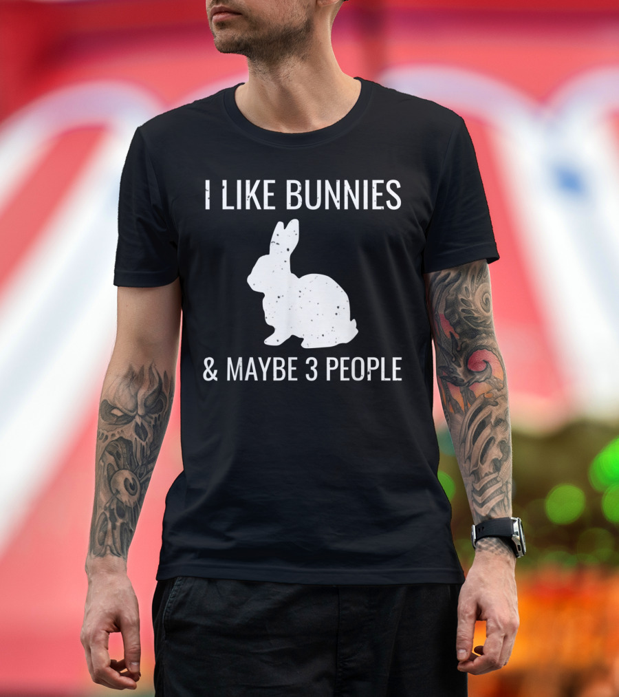 I Like Bunnies And Maybe 3 People Funny Introvert Bun T-Shirt
