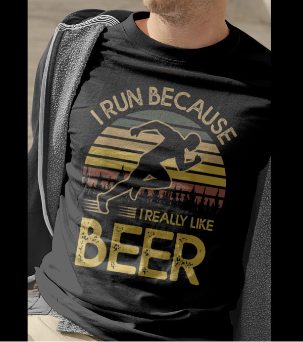I Run Because I Really Like Beer Running T-Shirt