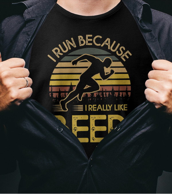 I Run Because I Really Like Beer Running T-Shirt