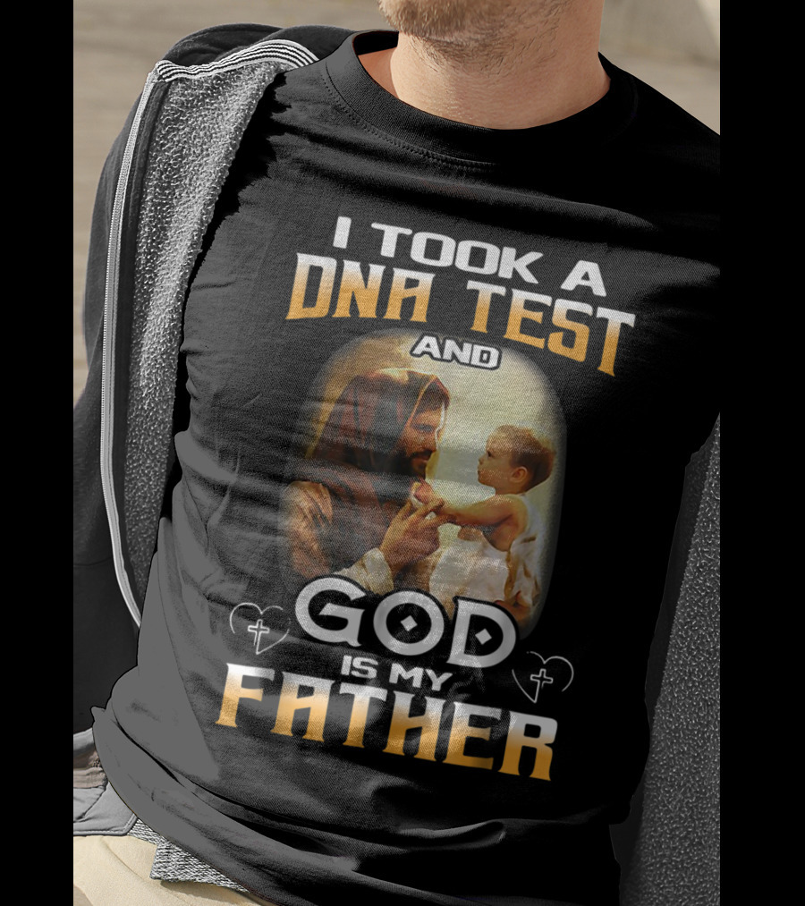 I Took A DNA Test And God Is My Father T-Shirt