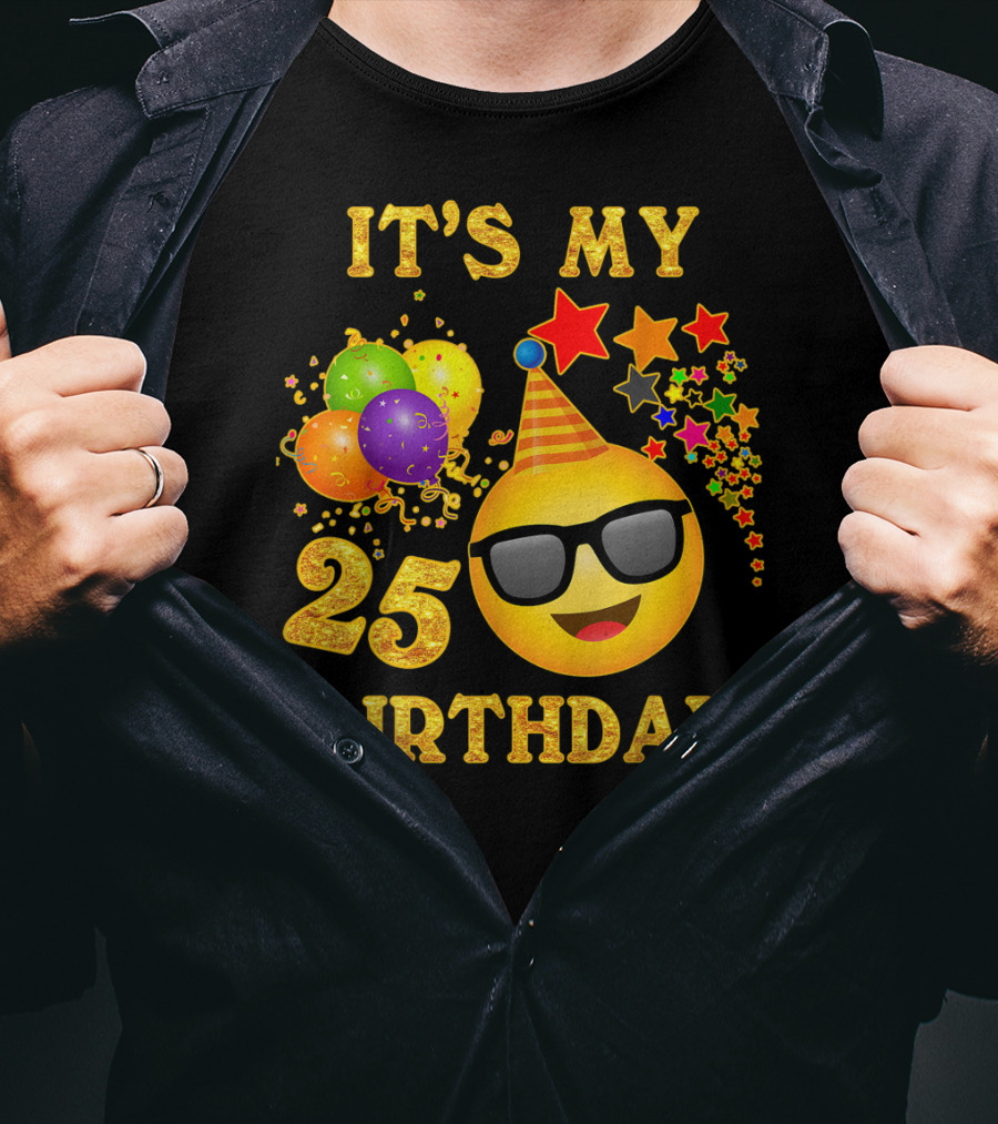 IT'S MY 25 BIRTHDAY Emoji Celebration With Balloons And Stars T-Shirt