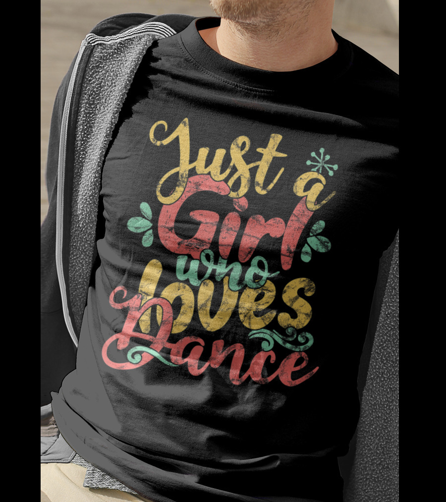 Just A Girl Who Loves Dance T-Shirt