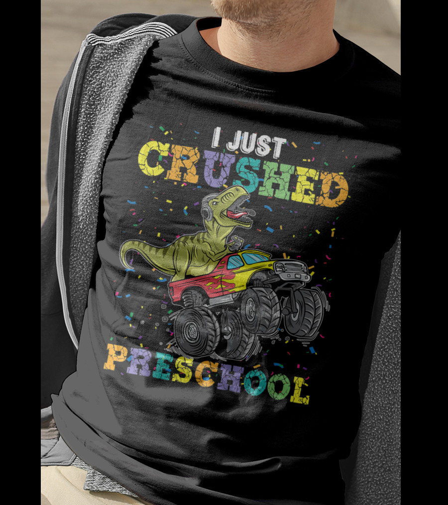 I Just Crushed Preschool Dinosaur Rex Monster Truck Celebration Kids T-Shirt