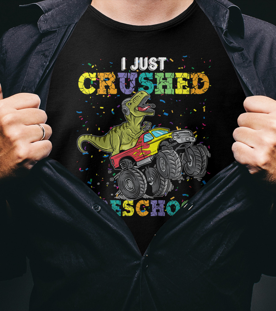 I Just Crushed Preschool Dinosaur Rex Monster Truck Celebration Kids T-Shirt