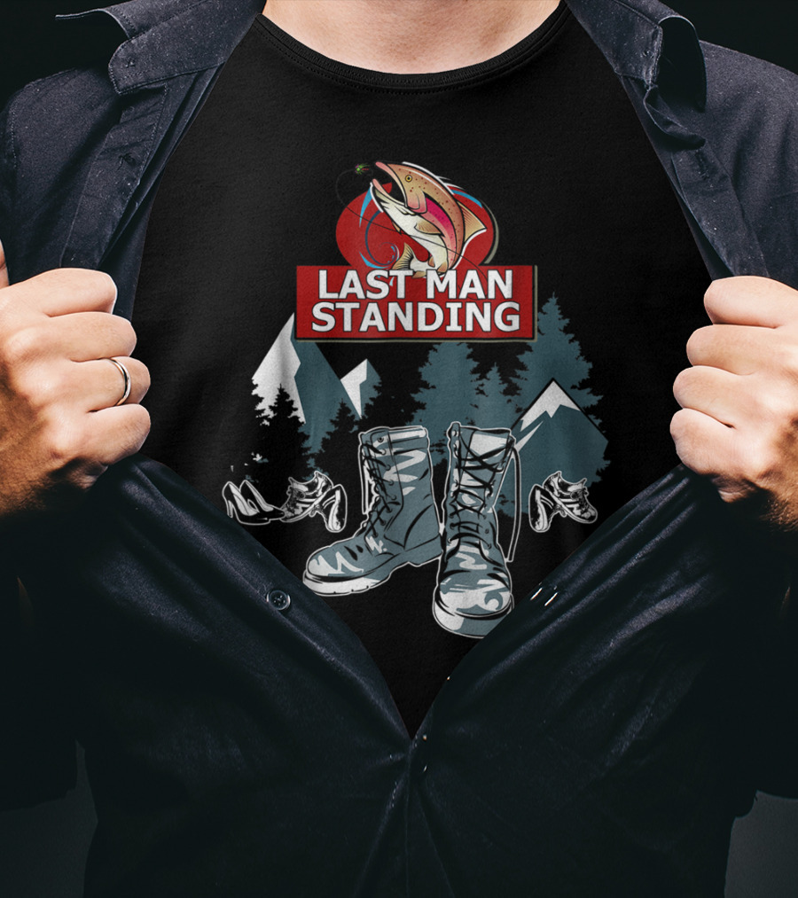 Last Man Standing Camping Boots Mountains Fish T-Shirt