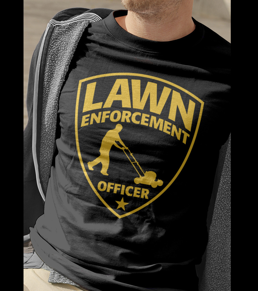 Lawn Enforcement Officer Dad Father's Day Badge Mowing T-Shirt