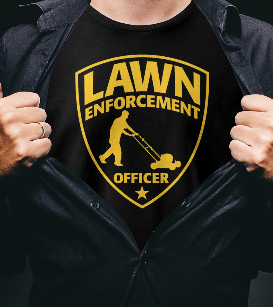 Lawn Enforcement Officer Dad Father's Day Badge Mowing T-Shirt