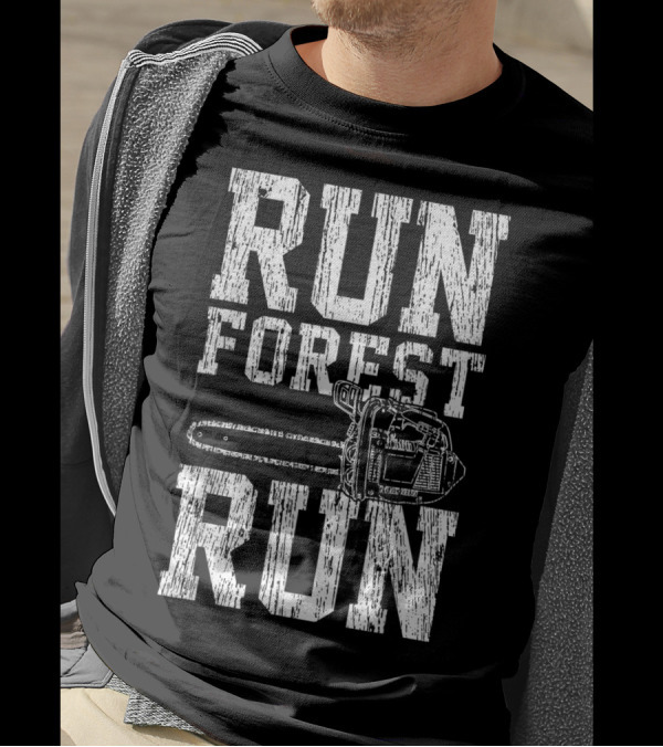 Run Forest Run Chainsaw Lumberjack T-Shirt