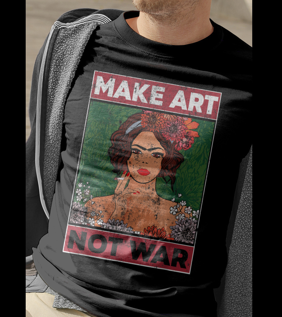 MAKE ART NOT WAR Floral Portrait With Woman And Flowers T-Shirt