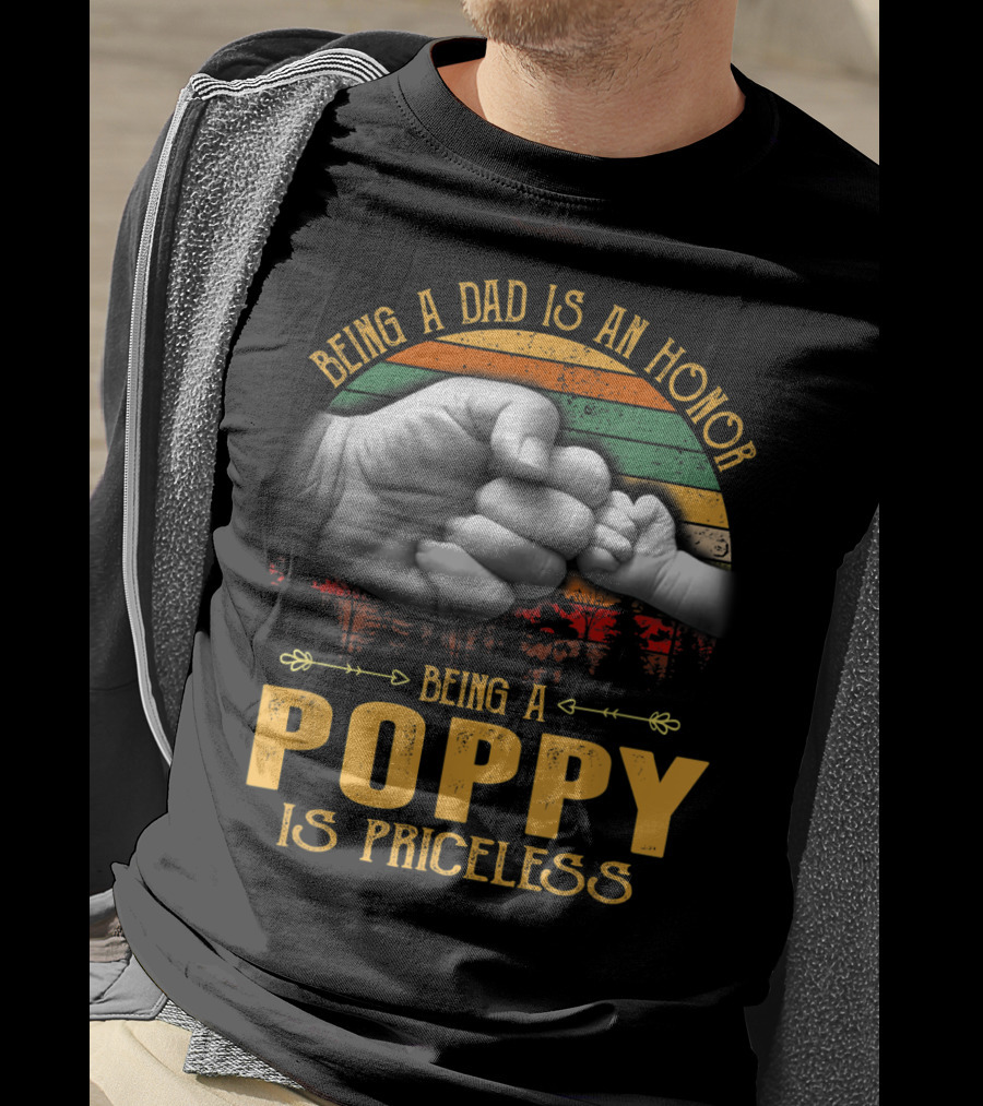 Being A Dad Is An Honor Being A Poppy Is Priceless Fist Bump T-Shirt
