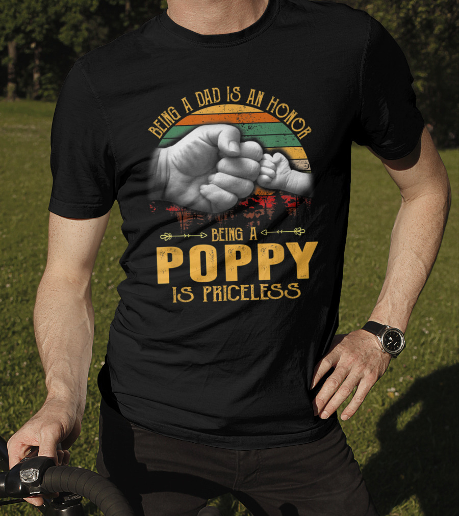 Being A Dad Is An Honor Being A Poppy Is Priceless Fist Bump T-Shirt