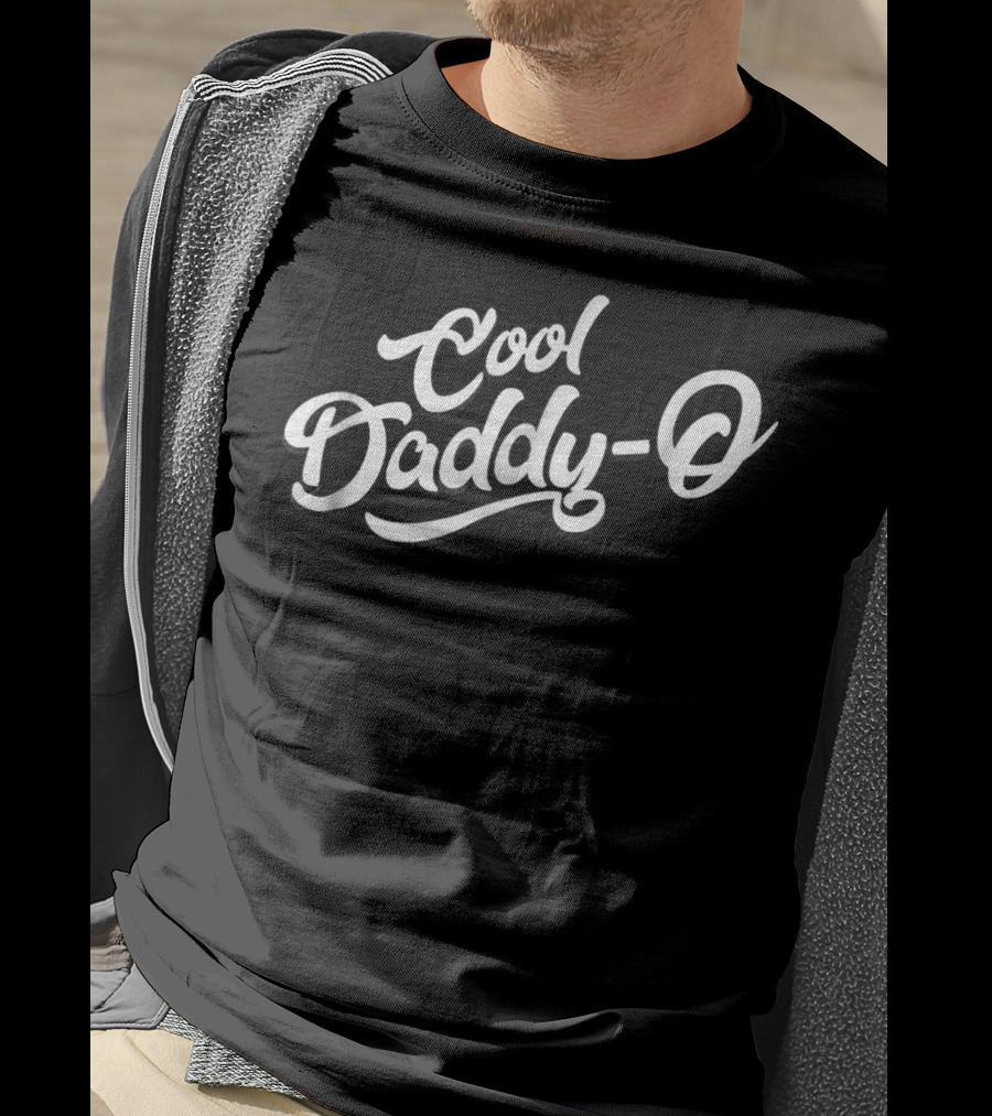 Cool Daddy-O Mens Cool Daddy O For The Cool Dudes T-Shirt