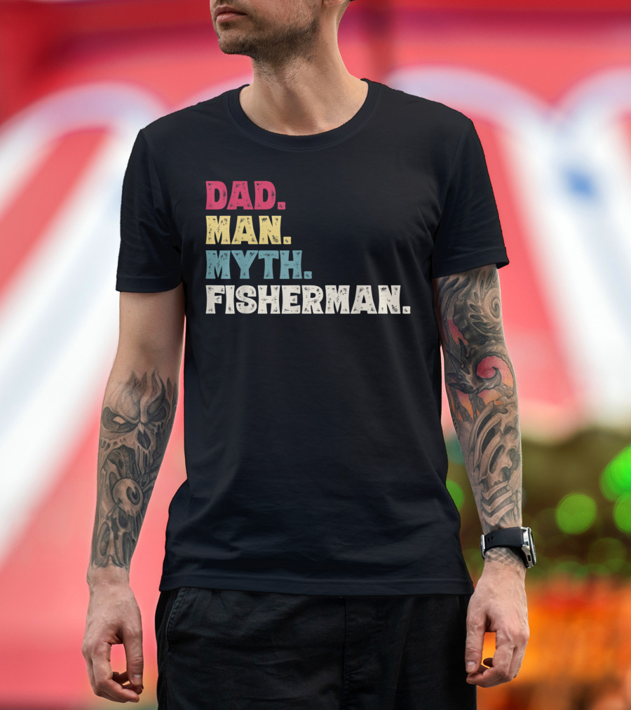 Dad Man Myth Fisherman Father's Day T-Shirt