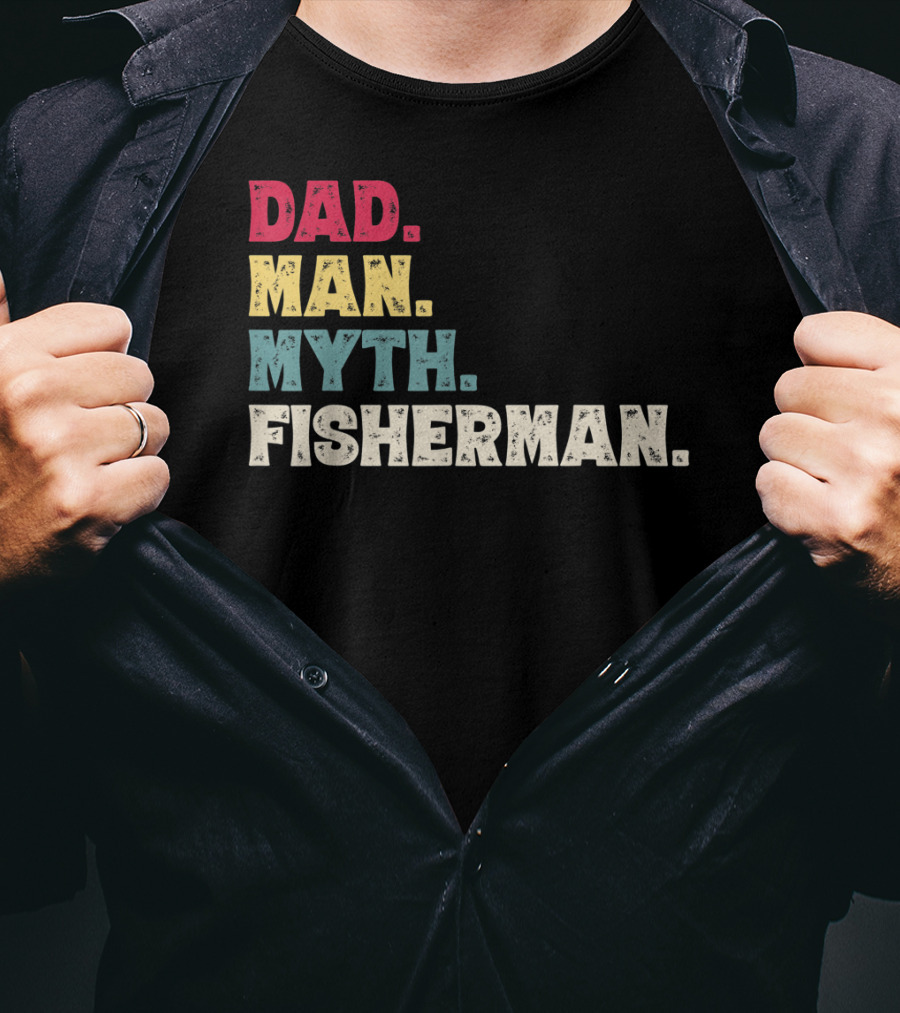 Dad Man Myth Fisherman Father's Day T-Shirt