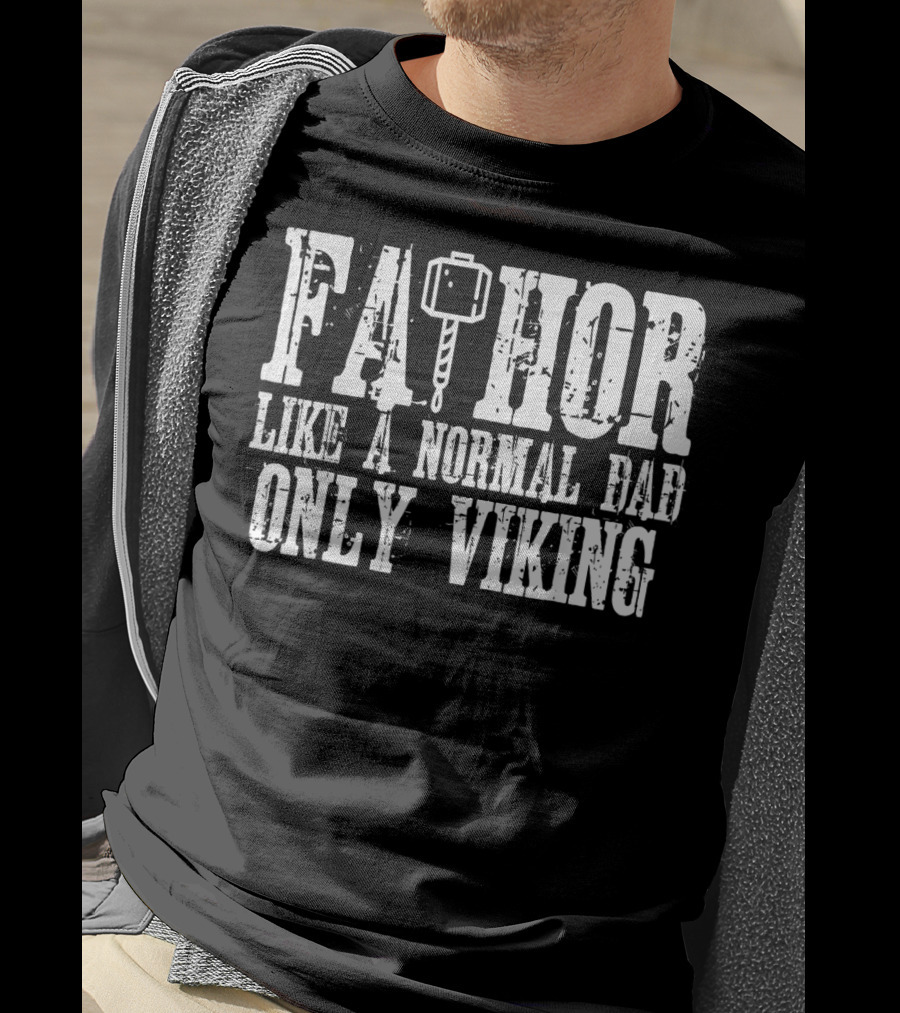 Fa Thor Like A Normal Dad Only Viking T-Shirt