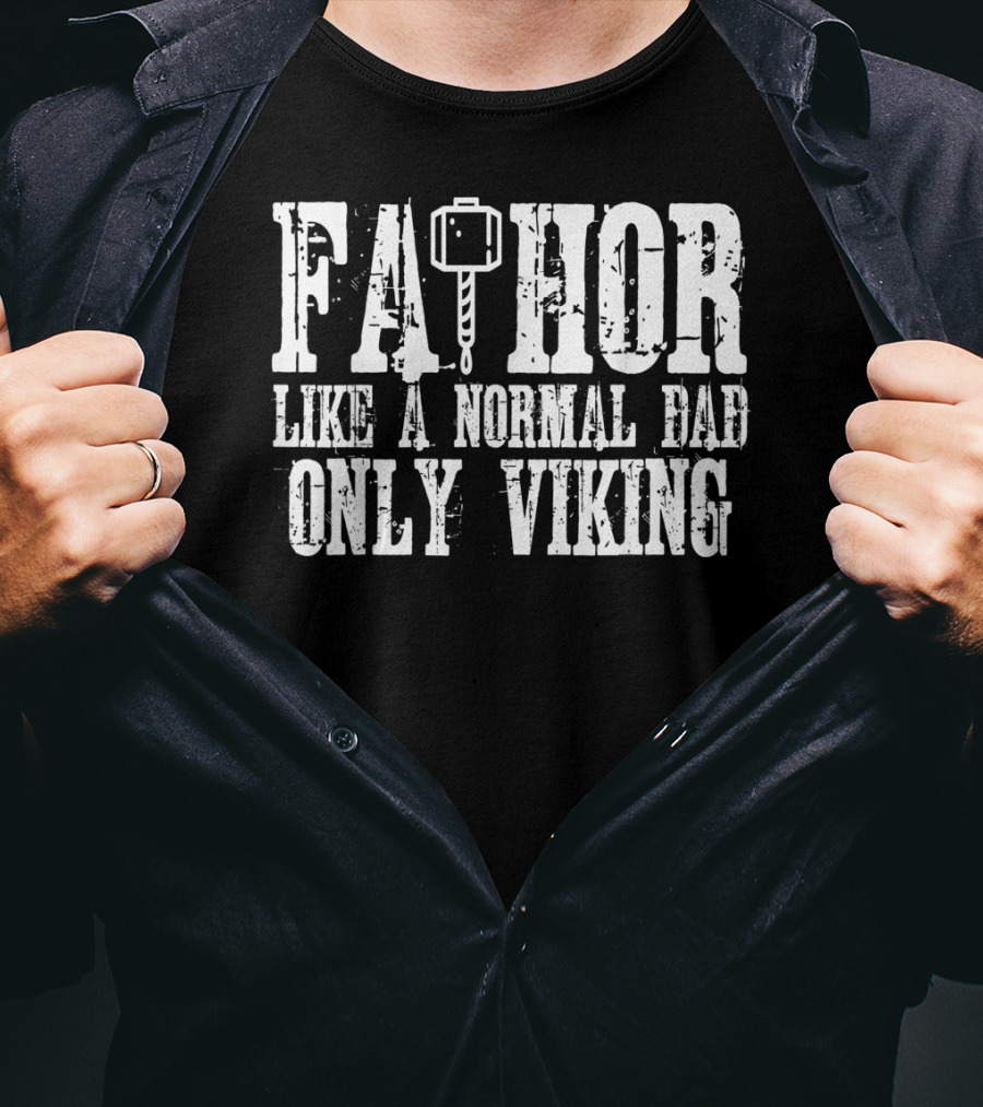 Fa Thor Like A Normal Dad Only Viking T-Shirt
