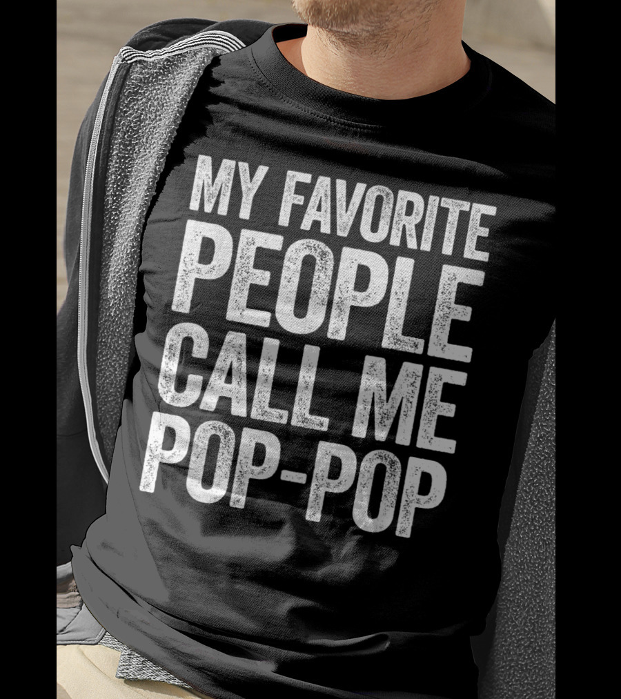 My Favorite People Call Me Pop-Pop Men's T-Shirt