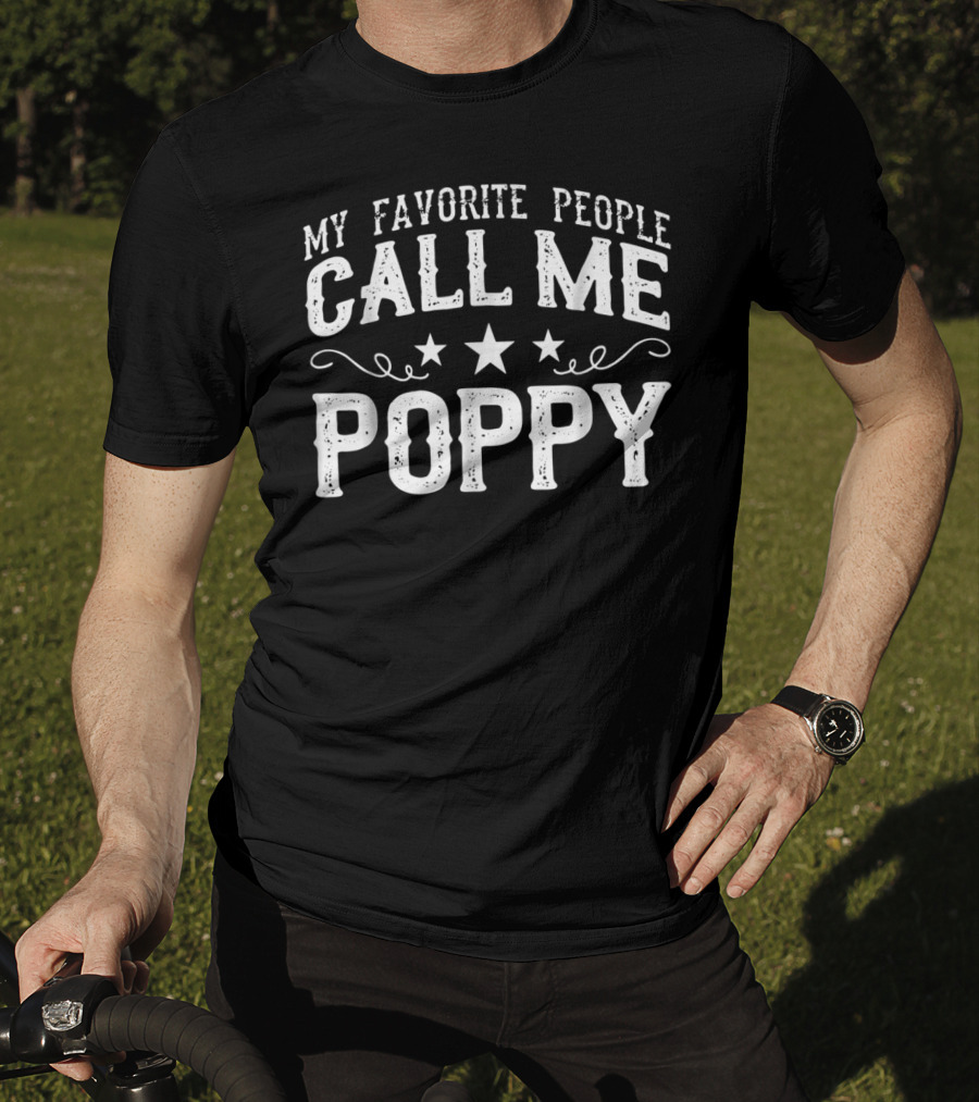 My Favorite People Call Me Poppy Grandpa T-Shirt