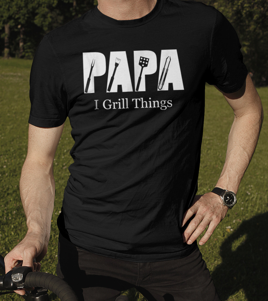 Papa I Grill Things BBQ Utensils T-Shirt