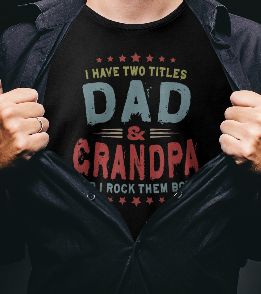 I Have Two Titles Dad And Grandpa And I Rock Them Both Vintage Mens T-Shirt