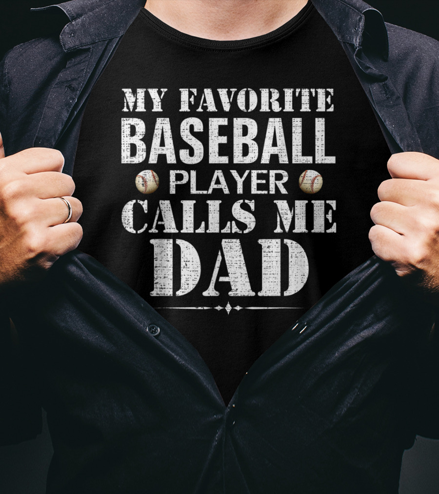 My Favorite Baseball Player Calls Me Dad Funny Fat T-Shirt