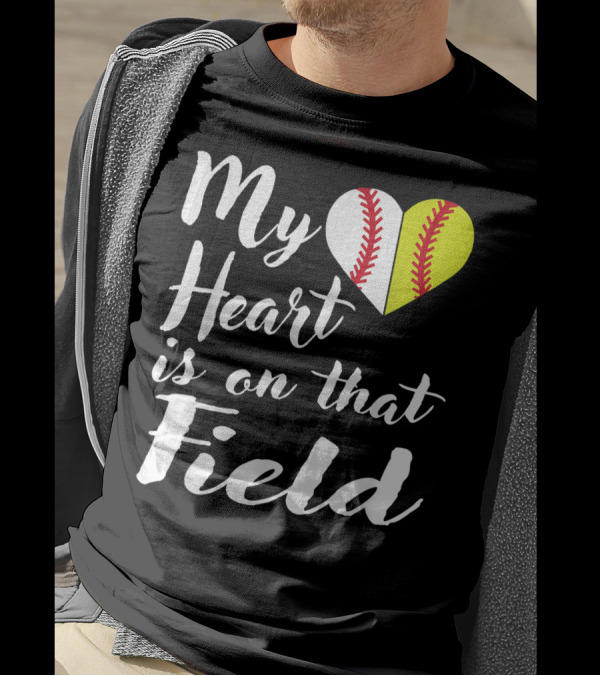 My Heart Is On That Field Baseball Softball Split Heart T-Shirt