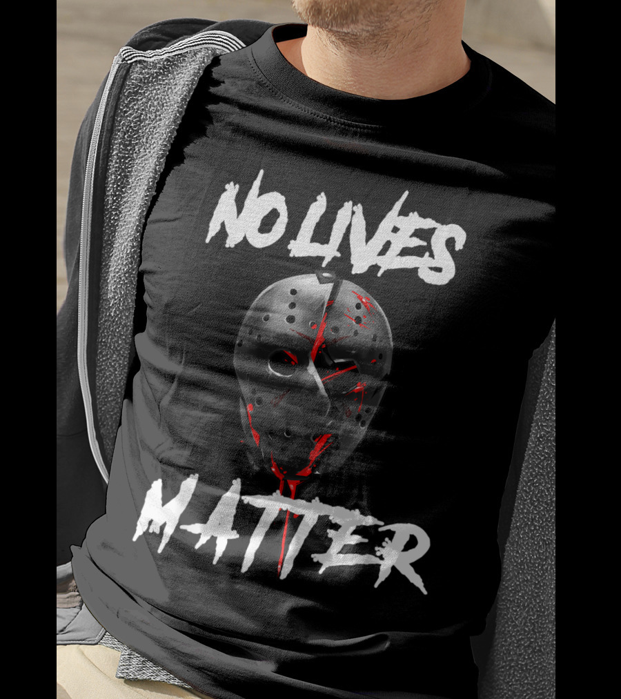 No Lives Matter Jason Mask Gory Horror T-Shirt