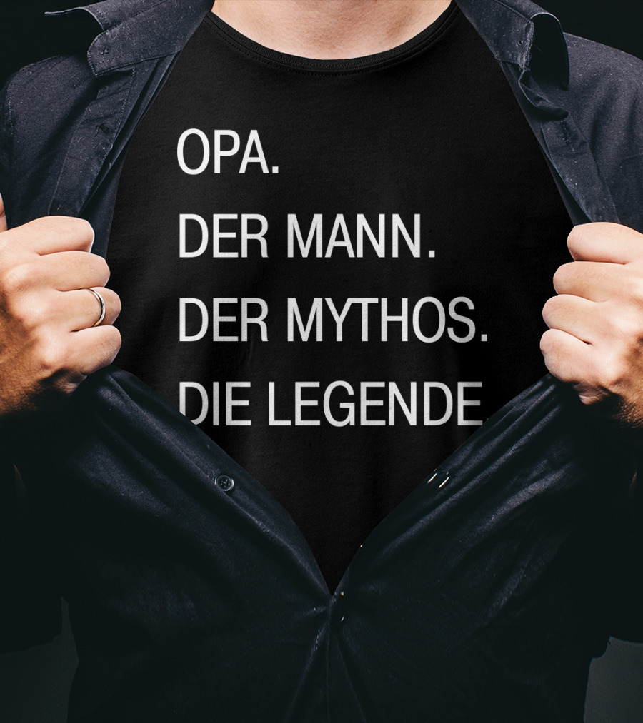 Opa Der Mann Der Mythos Die Legende T-Shirt