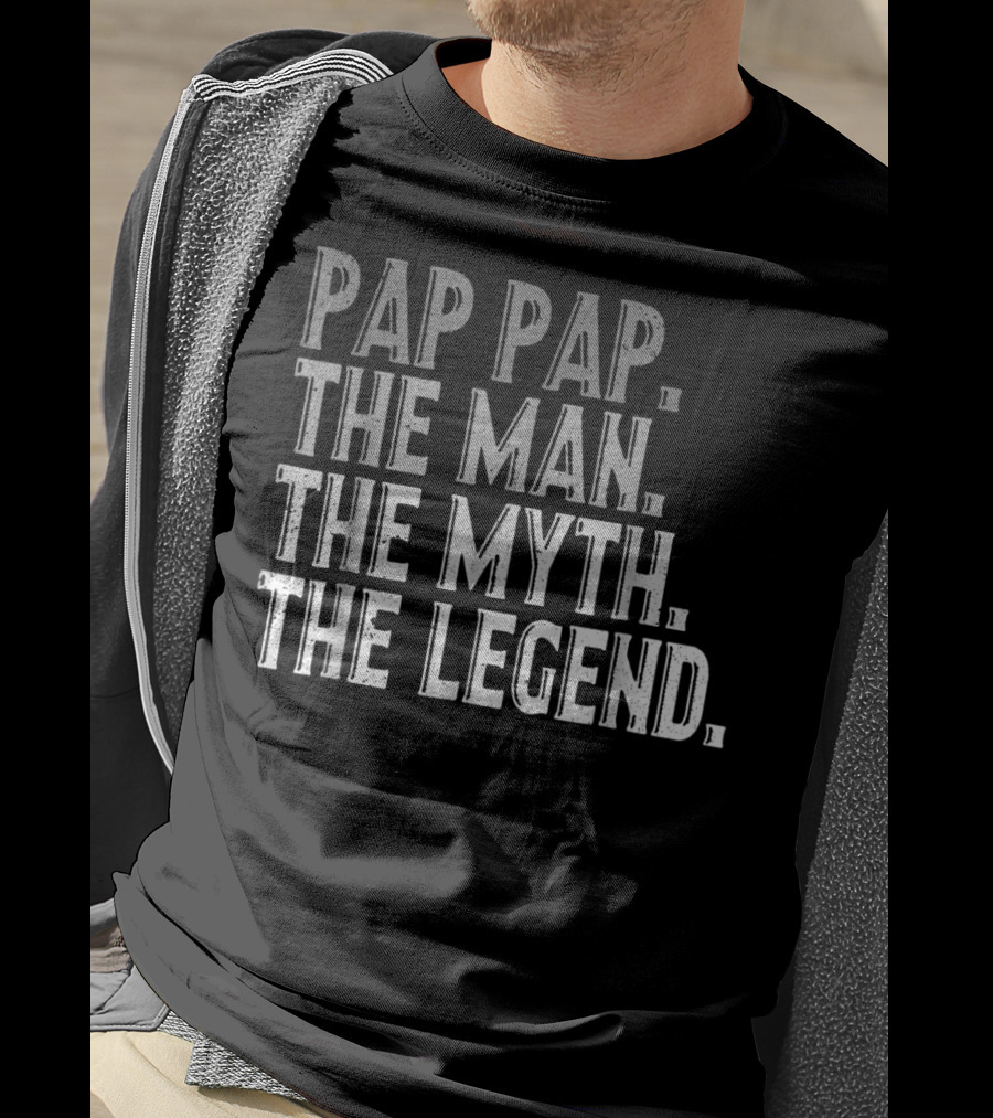Pap Pap The Man The Myth The Legend Fathers T-Shirt