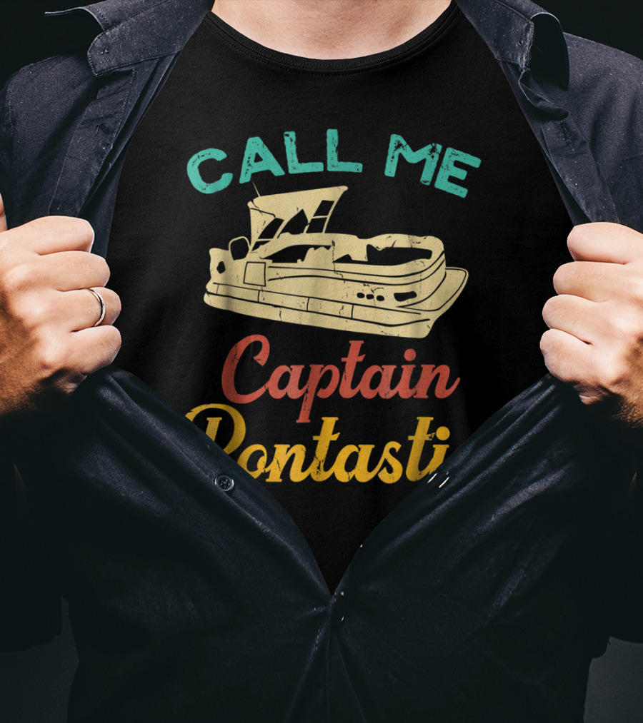 Call Me Captain Pontastic Pontoon Boat T-Shirt