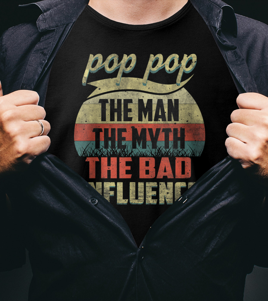 Pop Pop The Man The Myth The Bad Influence Retro T-Shirt