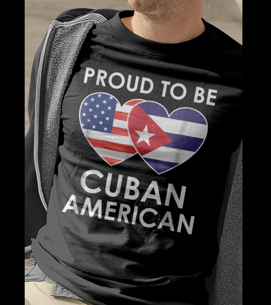 Proud To Be Cuban American With Heart-Shaped Flags T-Shirt