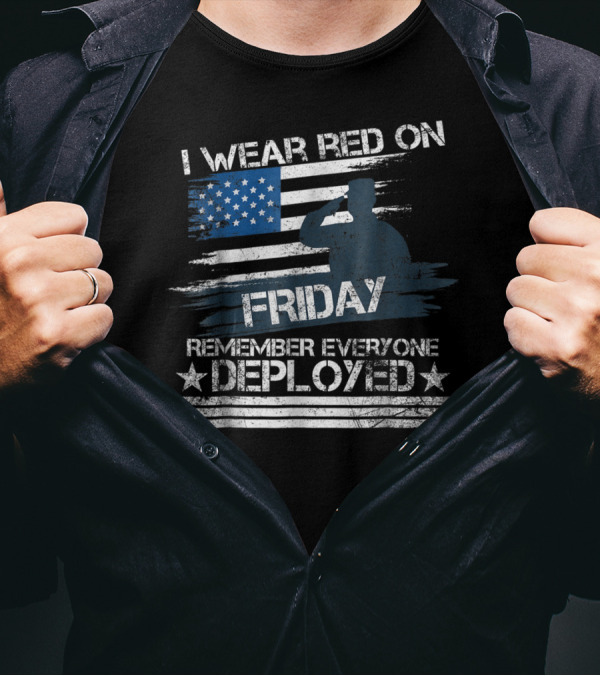 I Wear Red On Friday Remember Everyone Deployed Flag T-Shirt