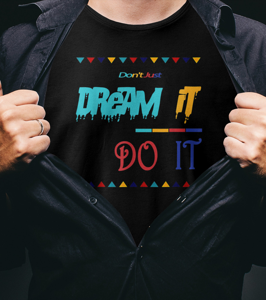 Don't Just Dream It Do It Made To Match Jordan 9 Dream It Do It T-Shirt