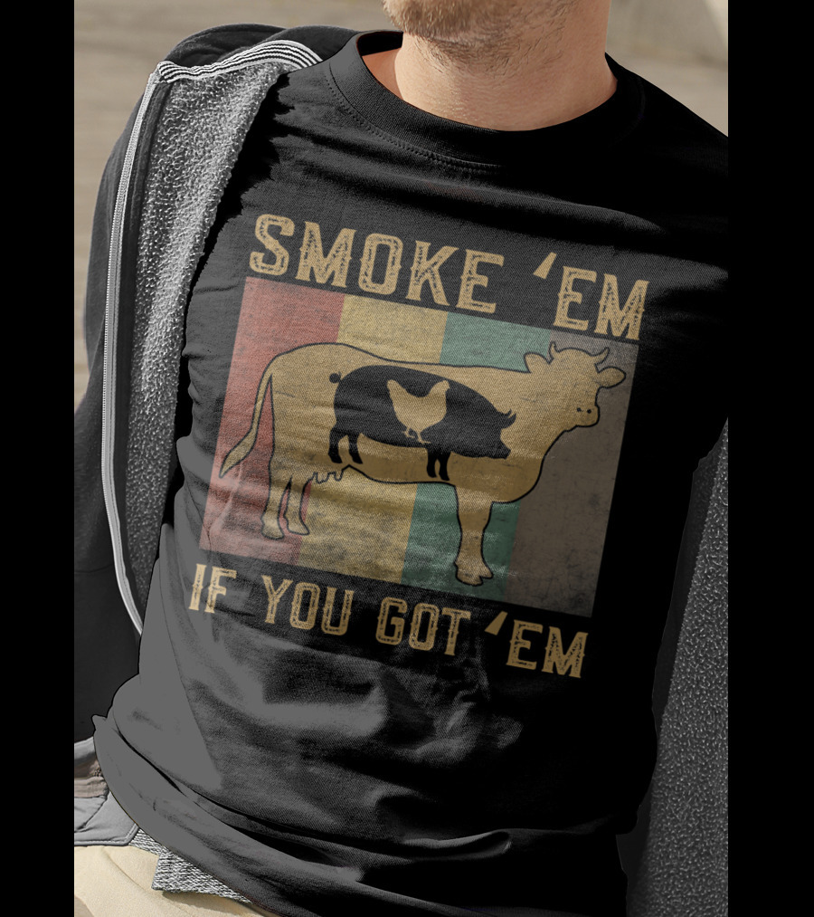 Smoke 'Em If You Got 'Em BBQ Grilling Cow Pig Chicken Retro T-Shirt