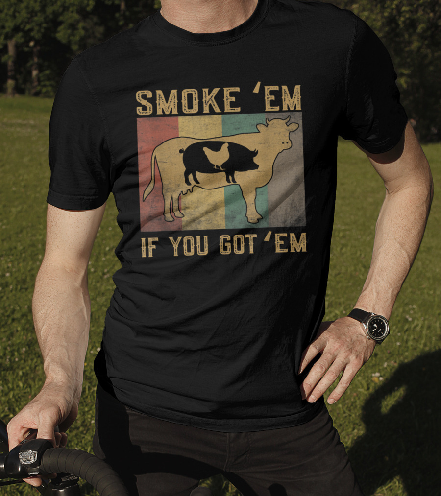 Smoke 'Em If You Got 'Em BBQ Grilling Cow Pig Chicken Retro T-Shirt