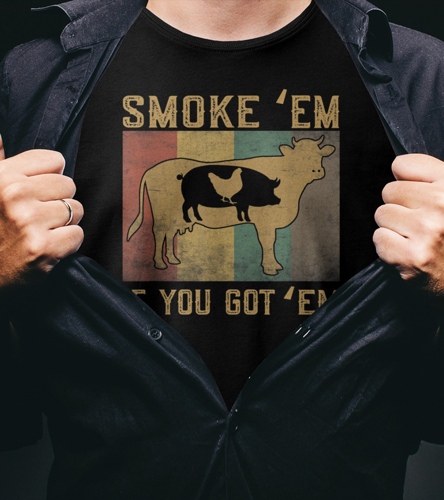Smoke 'Em If You Got 'Em BBQ Grilling Cow Pig Chicken Retro T-Shirt