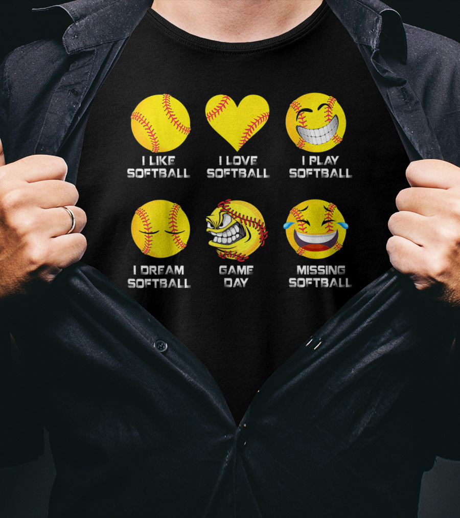I Like Softball I Love Softball I Play Softball I Dream Softball Game Day Missing Softball T-Shirt