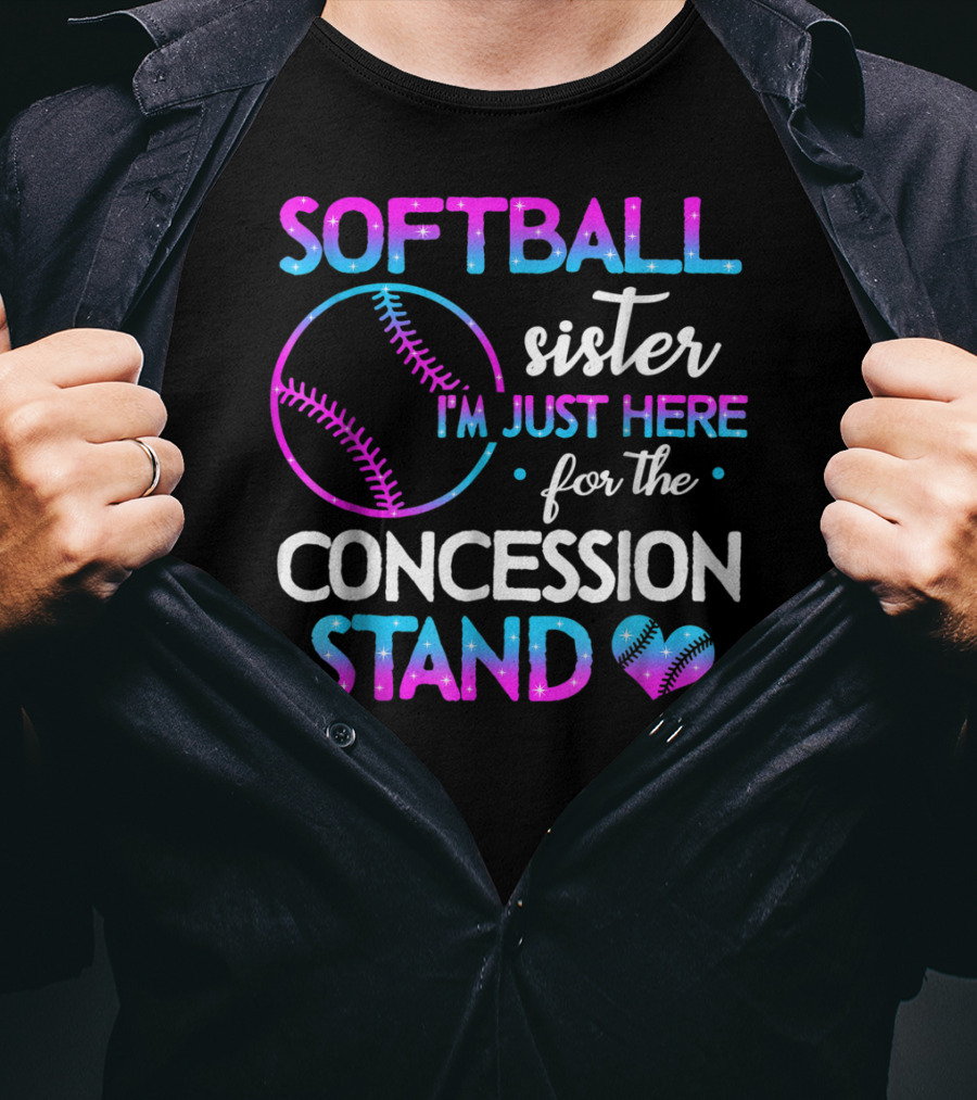 SOFTBALL Sister I'm Just Here For The Concession Stand T-Shirt