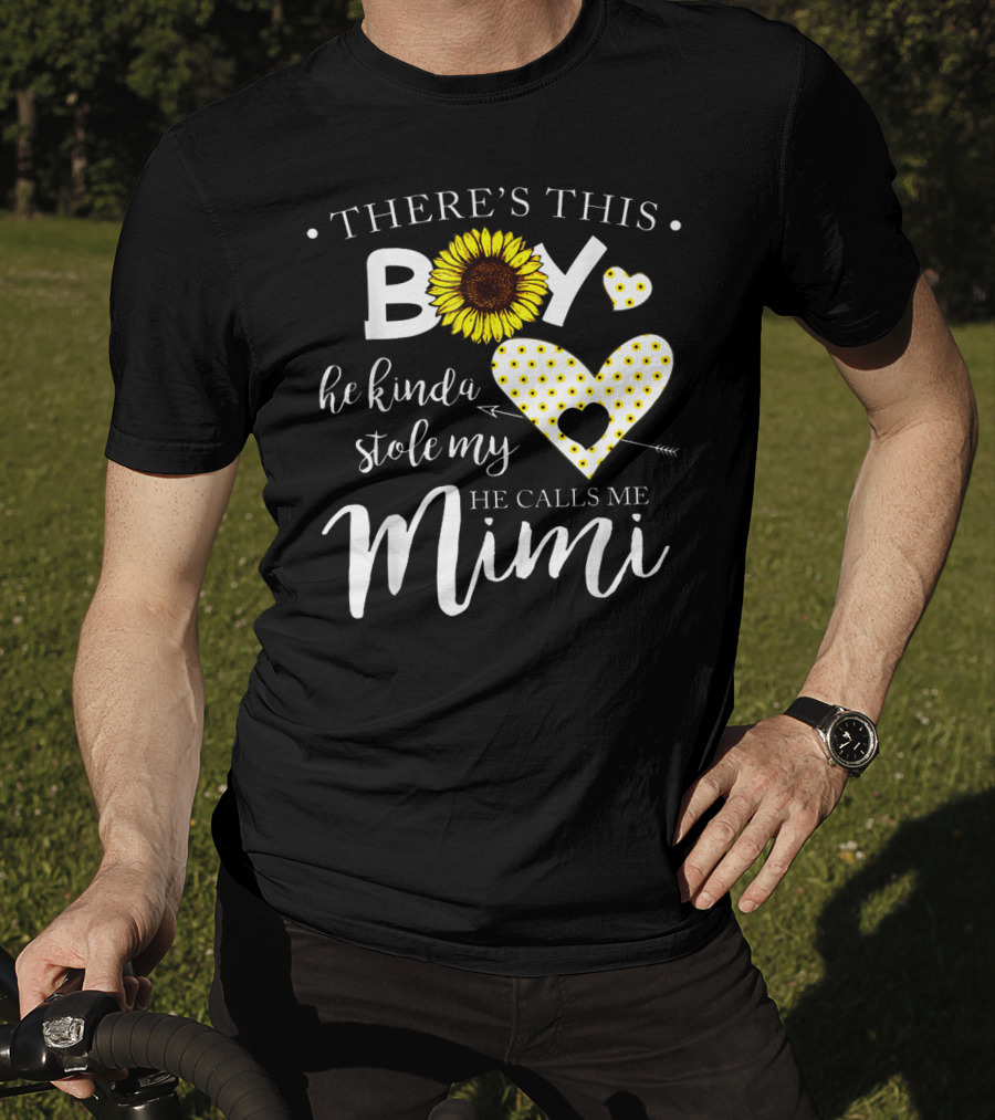 There's This Boy He Kinda Stole My Heart He Calls ME Mimi Sunflower Hearts T-Shirt