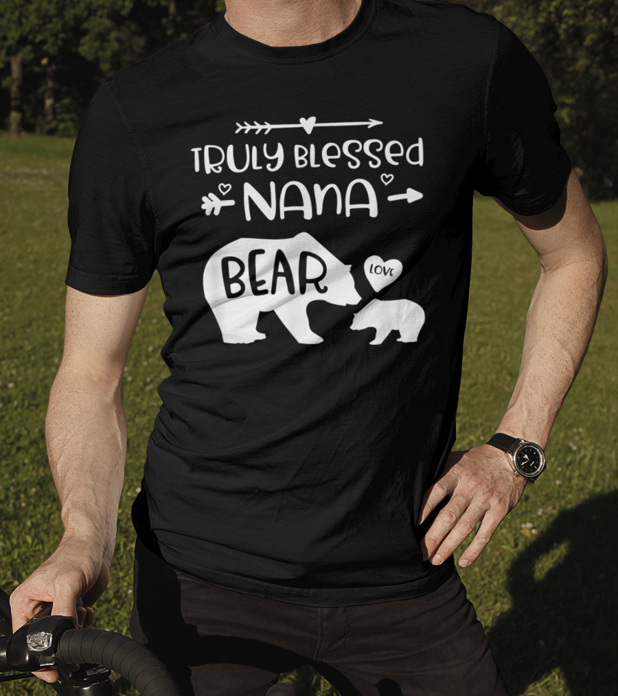 Truly Blessed Nana Bear Love With Baby Cub Bear T-Shirt