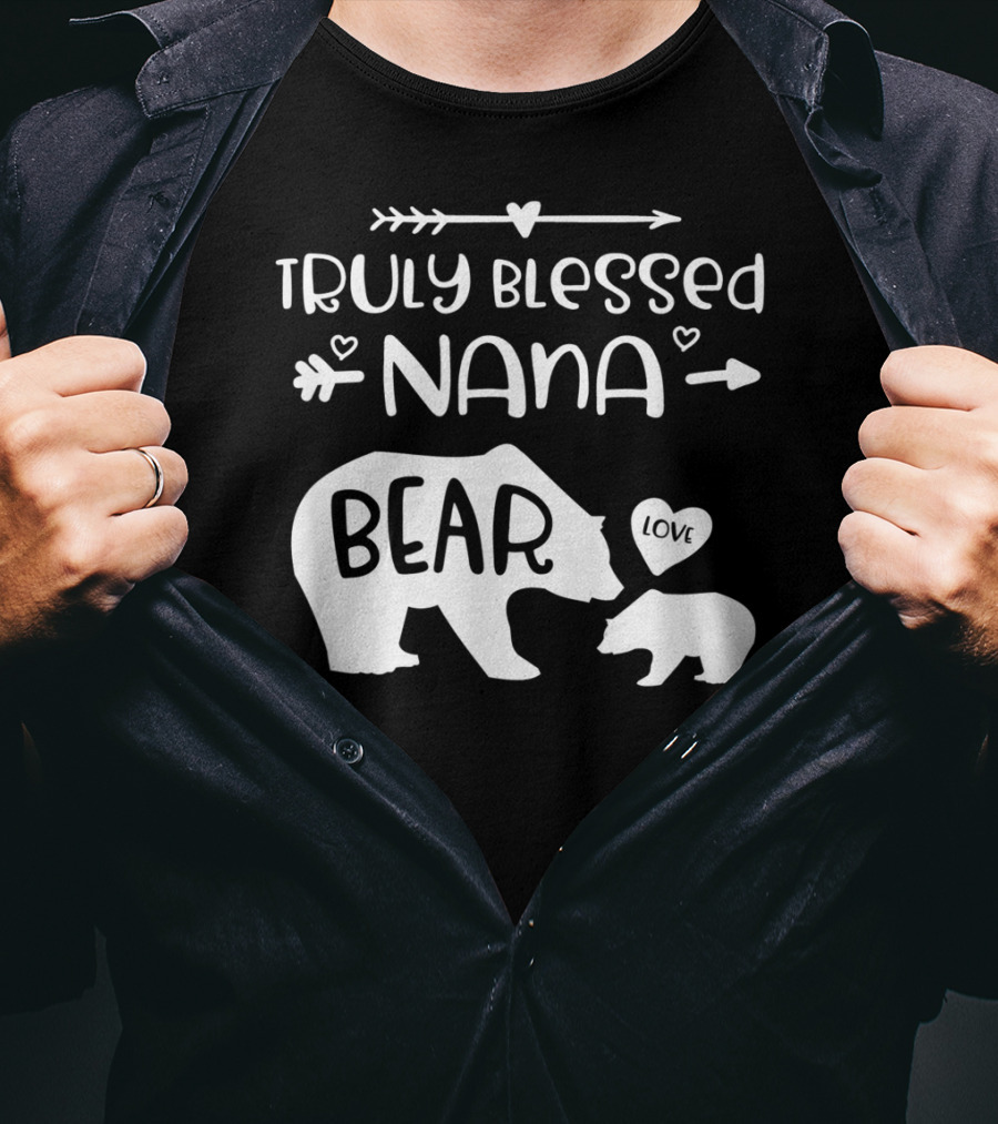 Truly Blessed Nana Bear Love With Baby Cub Bear T-Shirt