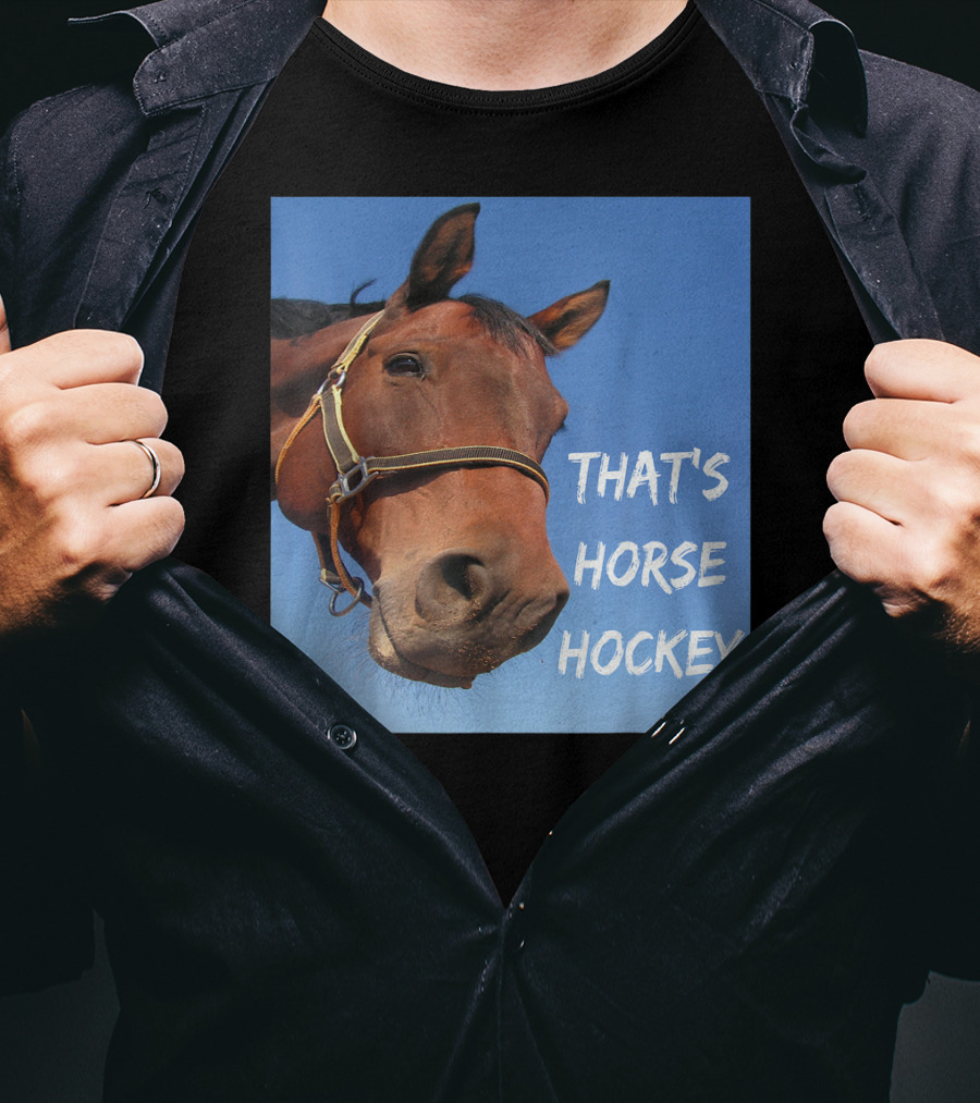 That's Horse Hockey Funny Slang Nonsense Horse Joke T-Shirt