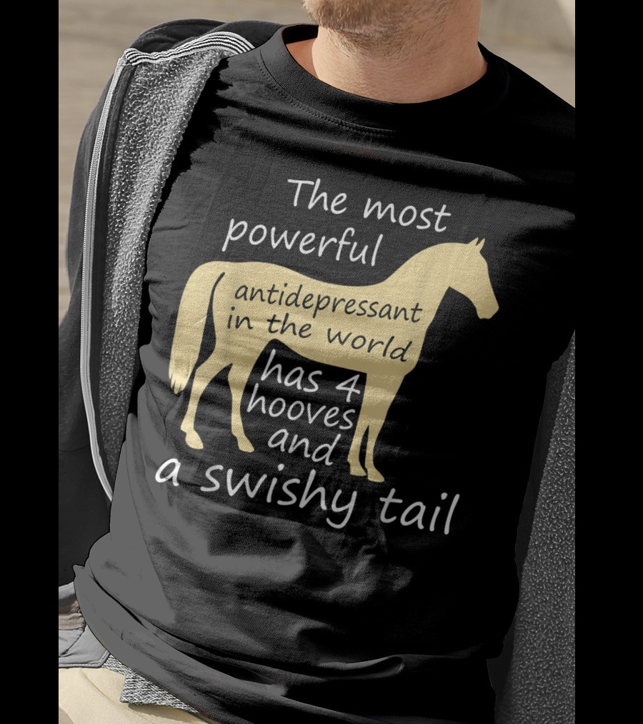 Funny Horse Lover Ladies Equestrian The Most Powerful Antidepressant Has Four Hooves And A Swishy Tail T-Shirt