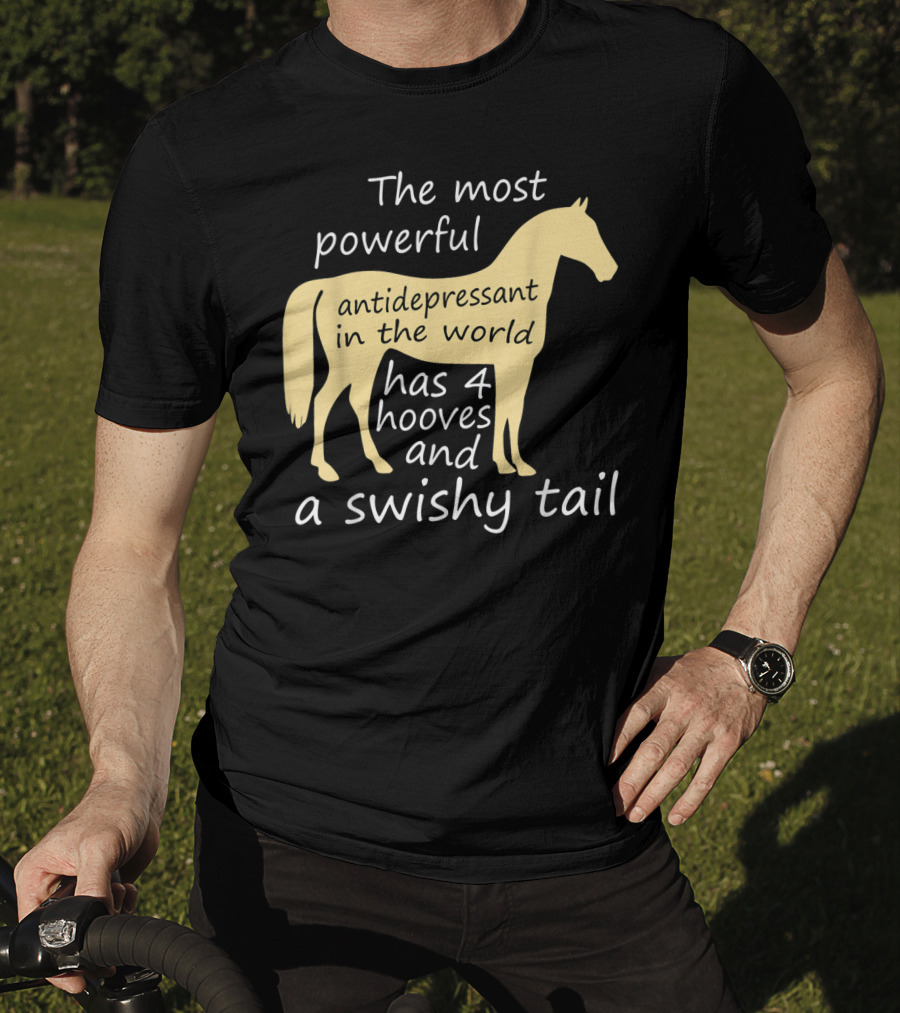 Funny Horse Lover Ladies Equestrian The Most Powerful Antidepressant Has Four Hooves And A Swishy Tail T-Shirt