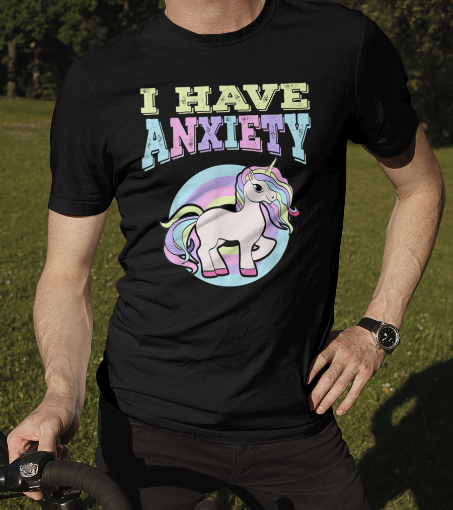 I Have Anxiety Pastel Unicorn With Rainbow Mane T-Shirt