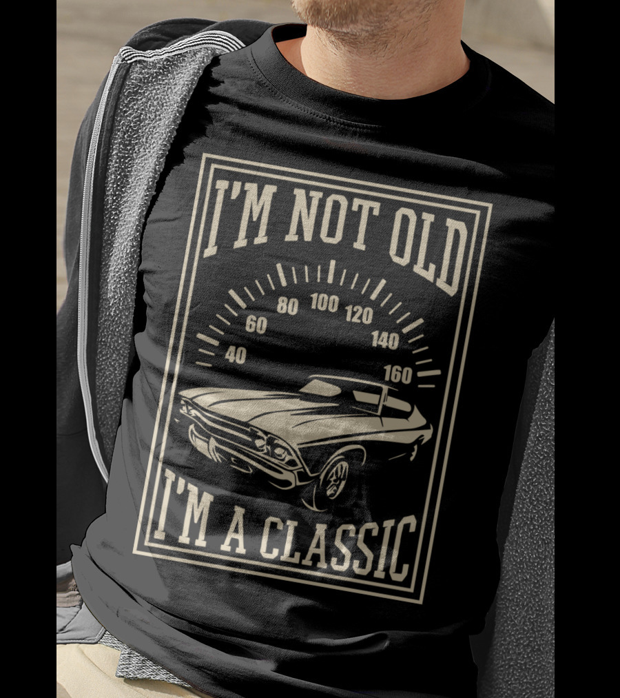 I'm Not Old I'm A Classic Old Car Vintage Collection T-Shirt